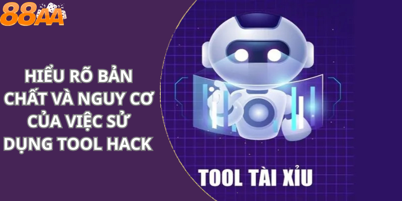 Hiểu rõ bản chất và nguy cơ của việc sử dụng tool hack nhà cái 88aa
