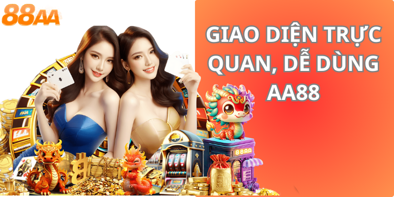 Giao diện trực quan, dễ dùng AA88