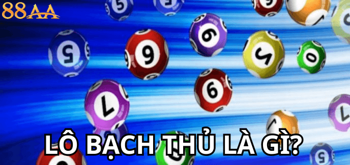 Khái niệm bạch thủ lô